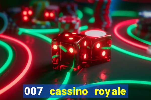 007 cassino royale completo dublado